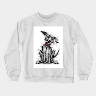 The naughtiest dog in town Crewneck Sweatshirt